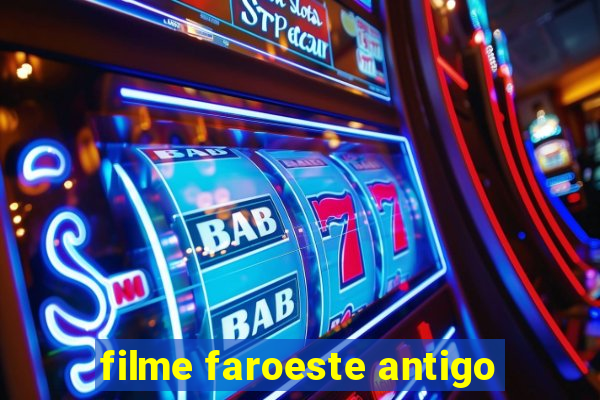 filme faroeste antigo